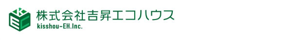 株式会社吉昇エコハウス kisshou-EH.Inc